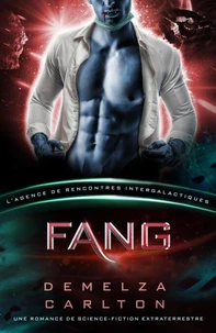 Fang: Une Romance de Science-Fiction Extraterrestre (L’Agence de Rencontres Intergalactiques)