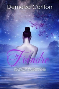 Feindre: Un Conte de Fées Romantique Racontant La Gardeuse D'oies