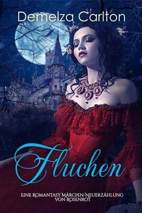 Fluchen: Eine Romantasy Märchen-Neuerzählung von Rosenrot