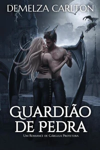 Guardião de Pedra: Um Romance de Gárgula Protetora