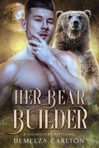 Her Bear Builder: A Goldilocks Retelling
