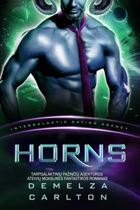 Horns: Tarpgalaktinių Pažinčių Agentūros Ateivių Mokslinės Fantastikos Romanas