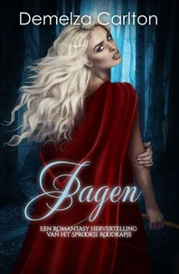Jagen: Een Romantasy Hervertelling van het Sprookje Roodkapje