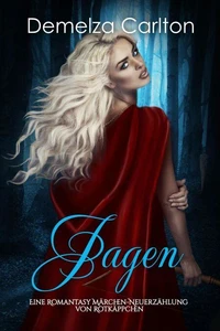 Jagen: Eine Romantasy Märchen-Neuerzählung von Rotkäppchen