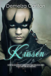 Küssen: Eine Romantasy Märchen-Neuerzählung von Der Froschkönig