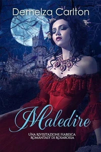 Maledire: Una Rivisitazione Fiabesca Romantasy di Rosarossa