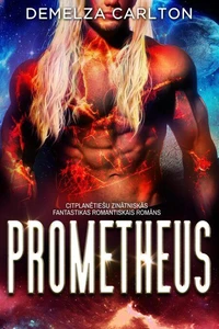 Prometheus: Citplanētiešu Zinātniskās Fantastikas Romantiskais Romāns