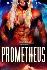 Prometheus: Une Romance de Science-Fiction Extraterrestre