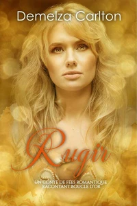 Rugir: Un Conte de Fées Romantique Racontant Boucle D’or