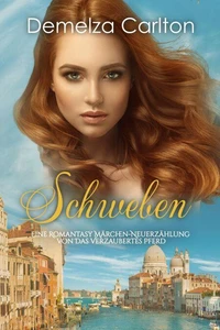 Schweben: Eine Romantasy Märchen-Neuerzählung von Das Verzaubertes Pferd