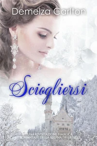 Sciogliersi: Una Rivisitazione Fiabesca Romantasy della Regina delle Nevi