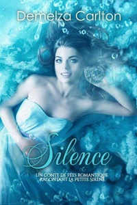 Silence: Un Conte de Fées Romantique Racontant La Petite Sirène