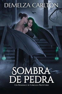 Sombra de Pedra: Um Romance de Gárgula Protetora