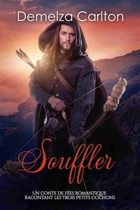 Souffler: Un Conte de Fées Romantique Racontant Les Trois Petits Cochons