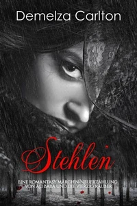 Stehlen: Eine Romantasy Märchen-Neuerzählung von Ali Baba und die vierzig Räuber