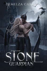  Demelza Carlton - Stone Guardian: A Paranormal Protector Tale - Heart of Steel, #1.