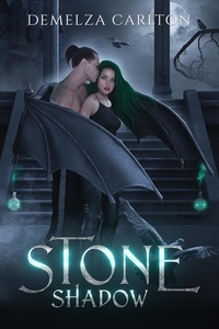  Demelza Carlton - Stone Shadow: A Paranormal Protector Tale - Heart of Steel, #4.
