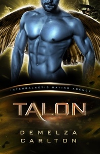 Ebooks pdf gratuits à télécharger Talon: Colony: Nyx #2 (Intergalactic Dating Agency)  - Colony: Nyx, #2 par Demelza Carlton