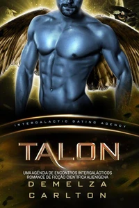 Talon: Uma Agência de Encontros Intergalácticos Romance de Ficção Científica Alienígena