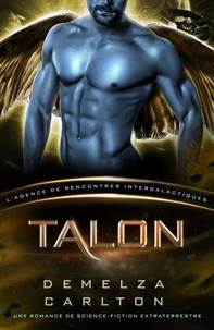Talon: Une Romance de Science-Fiction Extraterrestre (L’Agence de Rencontres Intergalactiques)