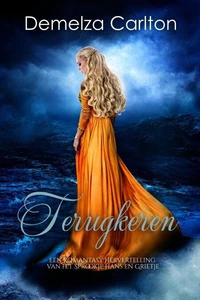 Terugkeren: Een Romantasy Hervertelling van het Sprookje Hans en Grietje
