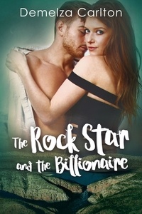  Demelza Carlton - The Rock Star and the Billionaire - Romance Island Resort series, #4.
