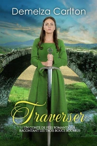 Traverser: Un Conte de Fées Romantique Racontant Les Trois Boucs Bourrus