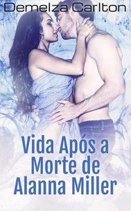 Vida Após a Morte de Alanna Miller