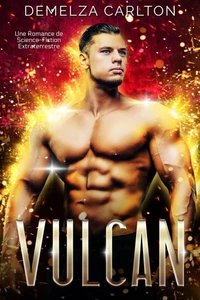 Vulcan: Une Romance de Science-Fiction Extraterrestre