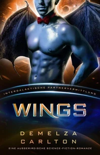 Wings: Eine Ausserirdische Science-Fiction-Romanze (Intergalaktische Partnervermittlung)