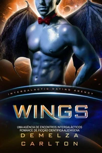 Wings: Uma Agência de Encontros Intergalácticos Romance de Ficção Científica Alienígena