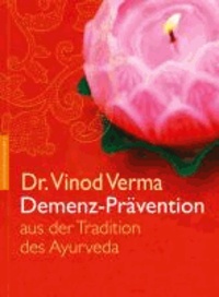 Demenz-Prävention - aus der Tradition des Ayurveda.