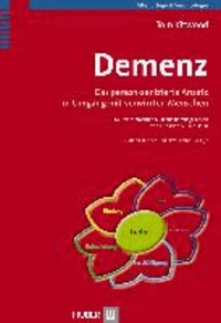 Demenz - Der person-zentrierte Ansatz im Umgang mit verwirrten Menschen.