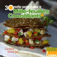 30 recettes sucrées et salées de mille-feuilles & croustillants
