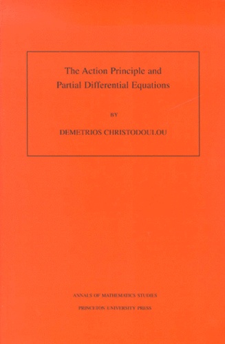 Demetrios Christodoulou - The Action Principle And Partial Differential Equations.