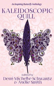 Kaleidoscopic Quill: An Inspiring Butterfly Anthology