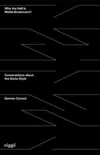 Demian Conrad - Who the Hell is Müller-Brockmann? - Conversations about the Swiss Style.