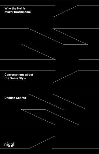 Demian Conrad - Who the Hell is Müller-Brockmann? - Conversations about the Swiss Style.
