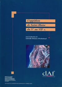 L'oppidum de Saint-Blaise du Ve au VIIe siècle (Bouches-du-Rhône)