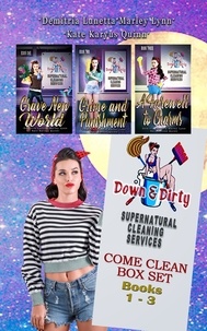  Demitria Lunetta et  Kate Karyus Quinn - Down &amp; Dirty Supernatural Cleaning Services Boxset Books 1-3: Grave New World, Grime and Punishment, A Farewell to Charms - Down &amp; Dirty Supernatural Cleaning Services Boxset, #1.