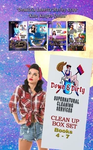 Down & Dirty Supernatural Cleaning Services Boxset Books 4-7: The Lying, the Witch, and the Werewolf, The Remains of the Fae, A Midsummer Night's Clean, The Ghosts of Wrath