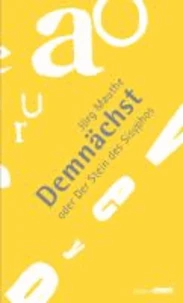 Demnächst oder Der Stein des Sisyphos