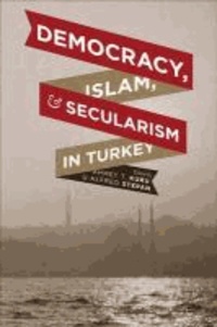 Democracy, Islam, and Secularism in Turkey.
