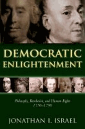 Democratic Enlightenment - Philosophy, Revolution, and Human Rights 1750-1790.