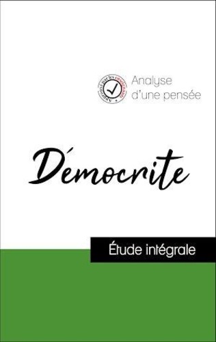  Démocrite - Analyse d'une pensée : Démocrite (résumé et fiche de lecture plébiscités par les enseignants sur fichedelecture.fr).