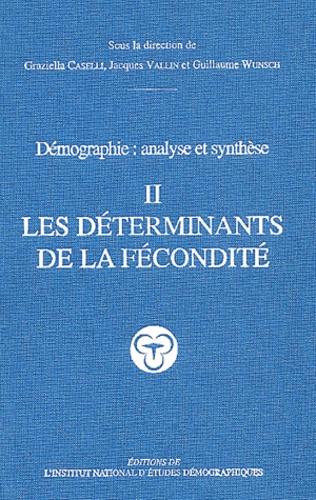 Graziella Caselli - Demographie : Analyse Et Synthese. Volume 2, Les Determinants De La Fecondite.
