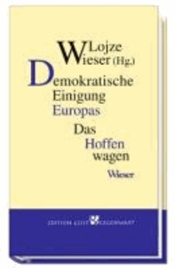Demokratische Einigung Europas - Das Hoffen wagen.