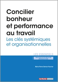 Concilier bonheur et performance au travail