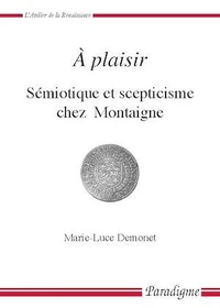 A plaisir. Sémiotique et scepticisme chez Montaigne