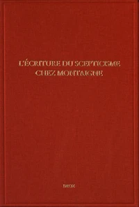 L'écriture du scepticisme chez Montaigne